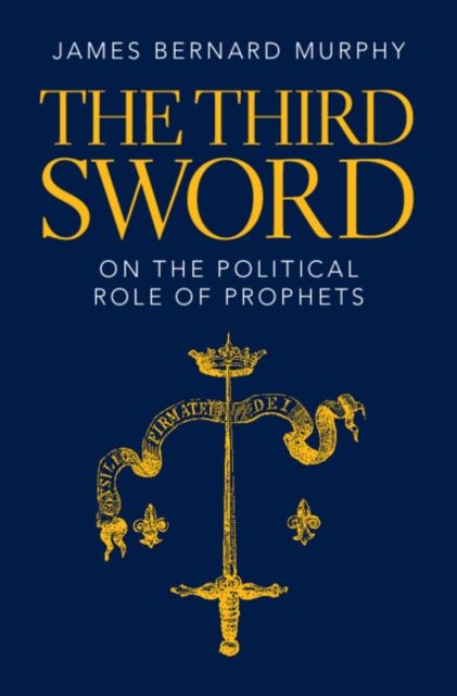 The Third Sword : On The Political Role of Prophets