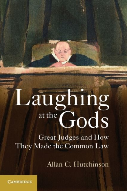 Laughing at the Gods : Great Judges and How They Made the Common Law