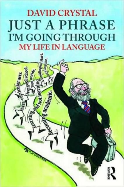 Just A Phrase I'm Going Through : My Life in Language