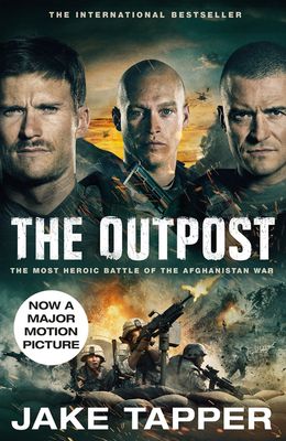 Forsidebilde av The Outpost : The Most Heroic Battle of the Afghanistan War