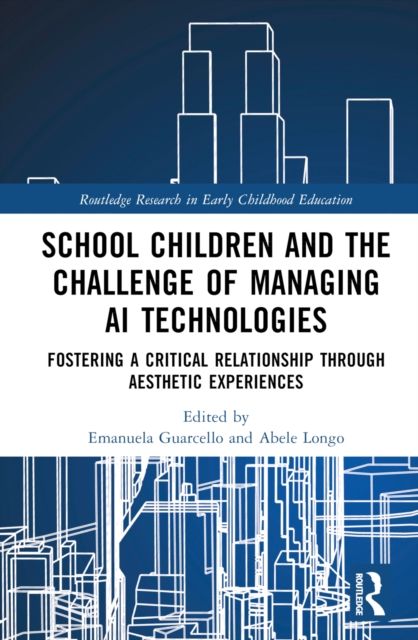School Children and the Challenge of Managing AI Technologies : Fostering a Critical Relationship through Aesthetic Experiences