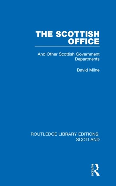 The Scottish Office : And Other Scottish Government Departments
