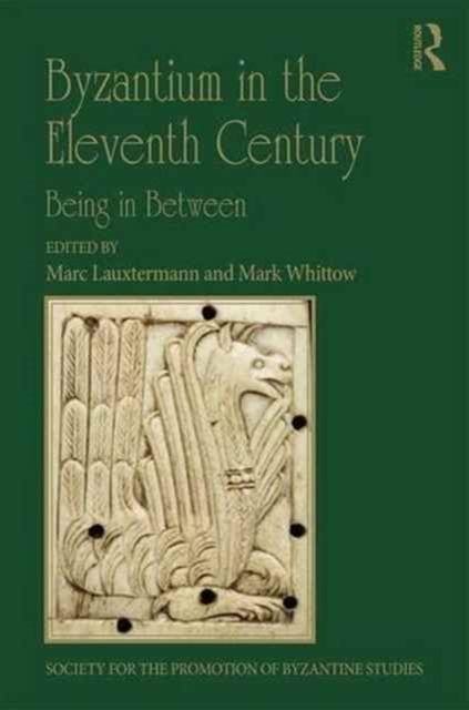 Byzantium in the Eleventh Century : Being in Between