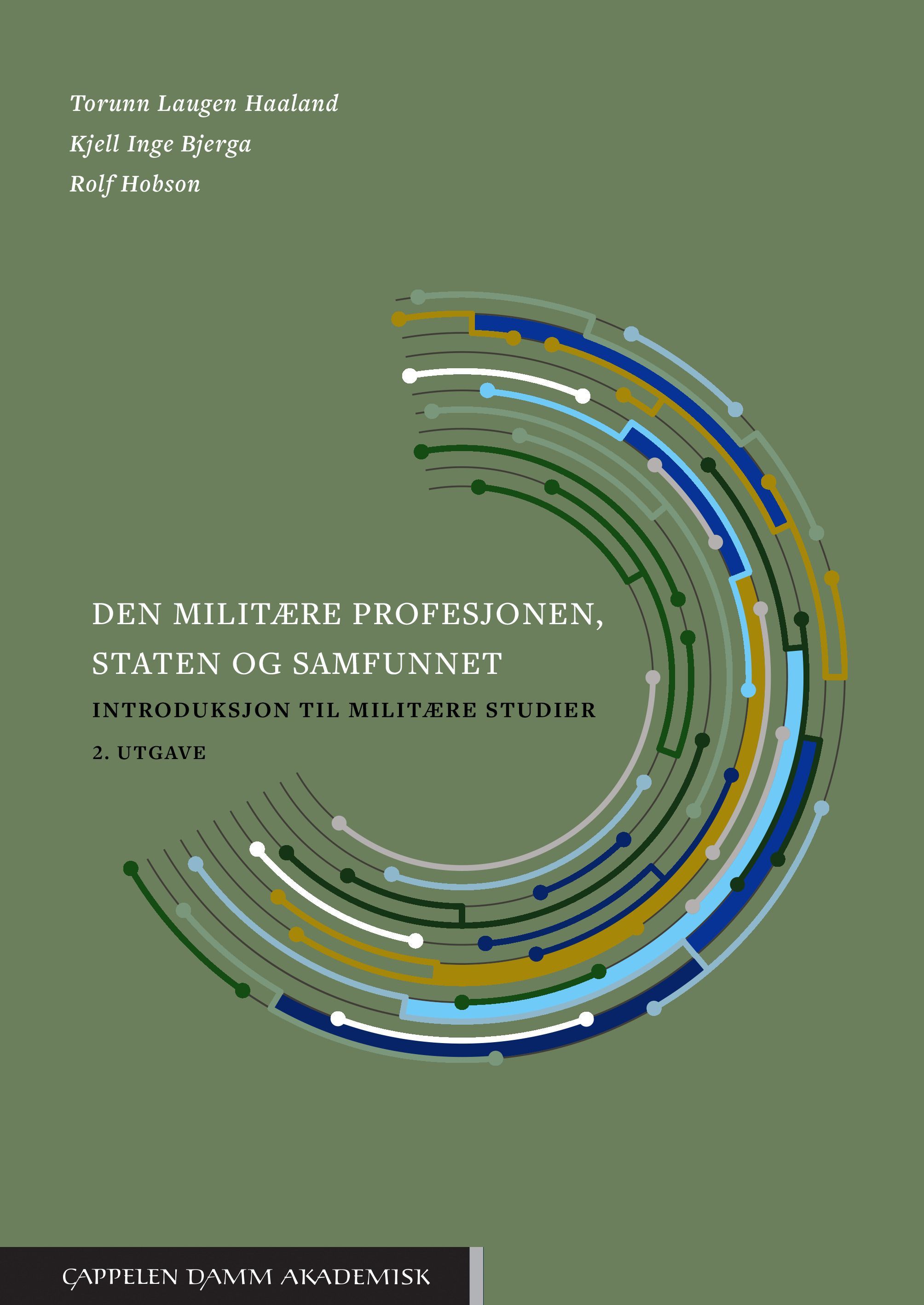 Den militære profesjonen, staten og samfunnet : introduksjon til militære studier