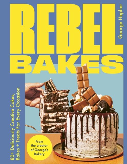 Rebel Bakes : 80+ Deliciously Creative Cakes, Bakes and Treats For Every Occasion – THE INSTANT 2024 SUNDAY TIMES BESTSELLER