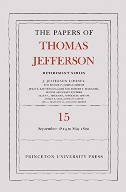 The Papers of Thomas Jefferson: Retirement Series, Volume 15 : 1 September 1819 to 31 May 1820