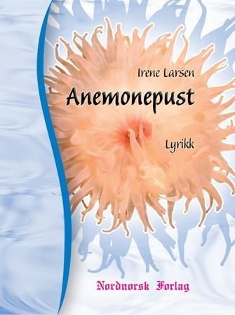 Anemonepust : lyrikk