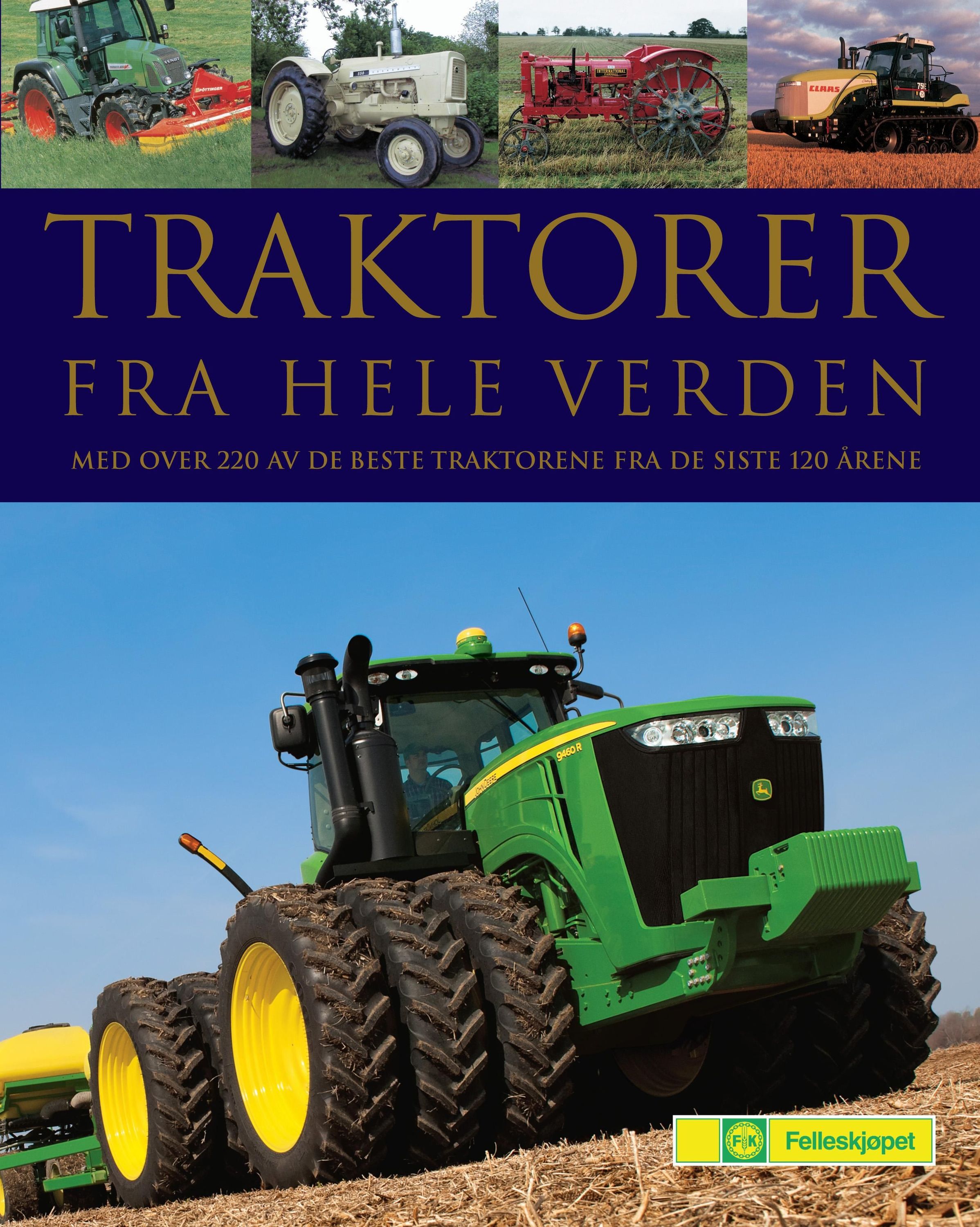 Traktorer fra hele verden : mer enn 220 av verdens fremste traktorer