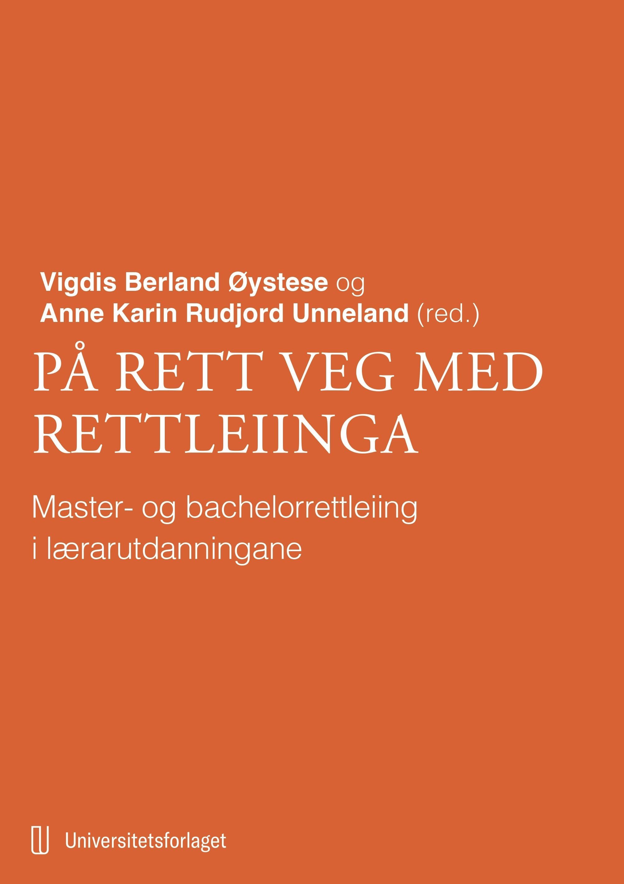 På rett veg med rettleiinga : master- og bachelorrettleiing i lærarutdanningane