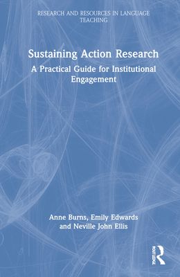 Sustaining Action Research : A Practical Guide for Institutional Engagement