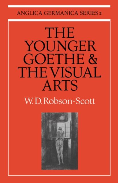 The Younger Goethe and the Visual Arts