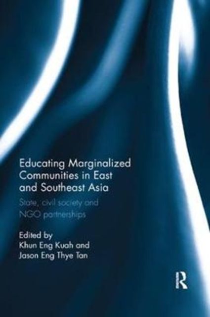 Educating Marginalized Communities in East and Southeast Asia : State, civil society and NGO partnerships