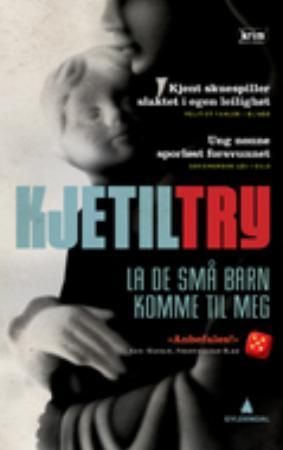 La de små barn komme til meg : kriminalroman
