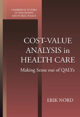 Cost-Value Analysis in Health Care : Making Sense out of QALYS