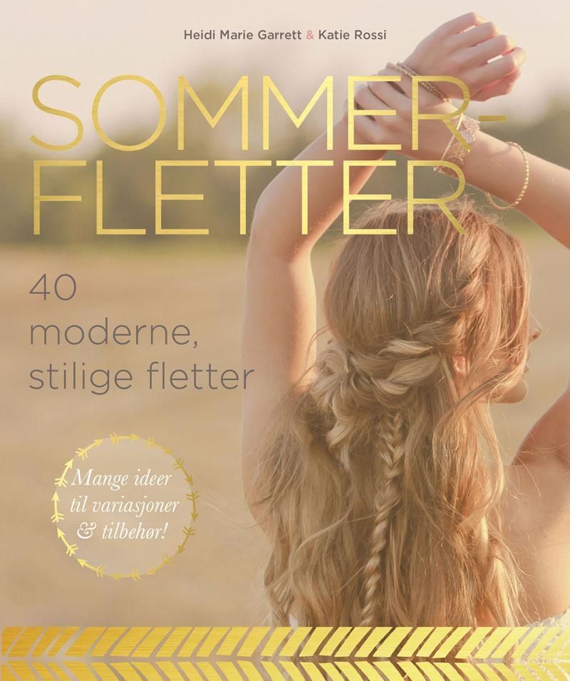 Sommerfletter : 40 moderne og stilige fletter