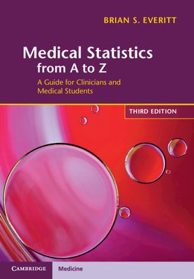 Medical Statistics from A to Z : A Guide for Clinicians and Medical Students