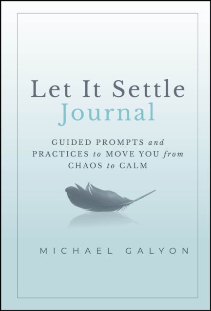 Forsidebilde av Let It Settle Journal : Guided Prompts and Practices to Move You From Chaos to Calm