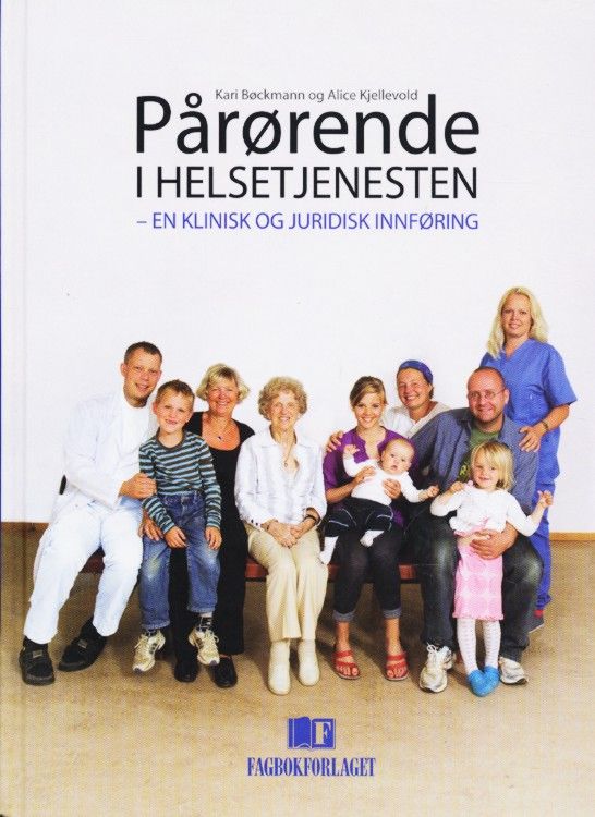 Pårørende i helsetjenesten : en klinisk og juridisk innføring