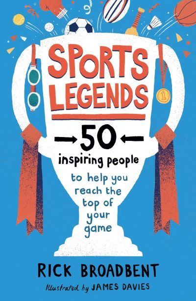 Sports legends : 50 inspiring people to help you reach the top of your game