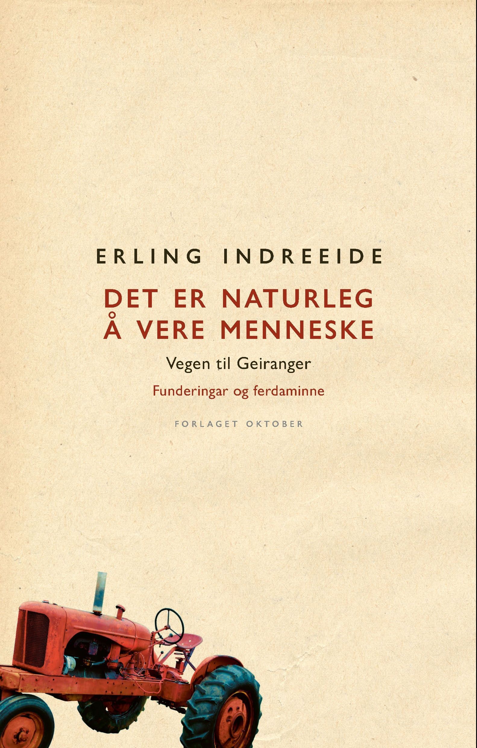 Det er naturleg å vere menneske : vegen til Geiranger : funderingar og ferdaminne