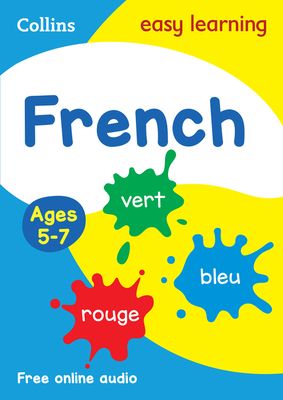 French Ages 5-7 : Prepare for School with Easy Home Learning