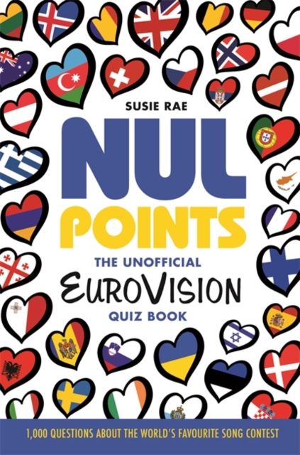 Nul Points - The Unofficial Eurovision Quiz Book : Over 1200 questions about everyone's favourite song contest