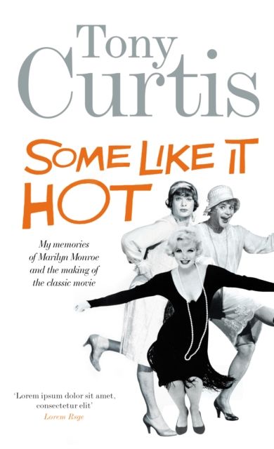 Some Like It Hot : Me, Marilyn and the Movie