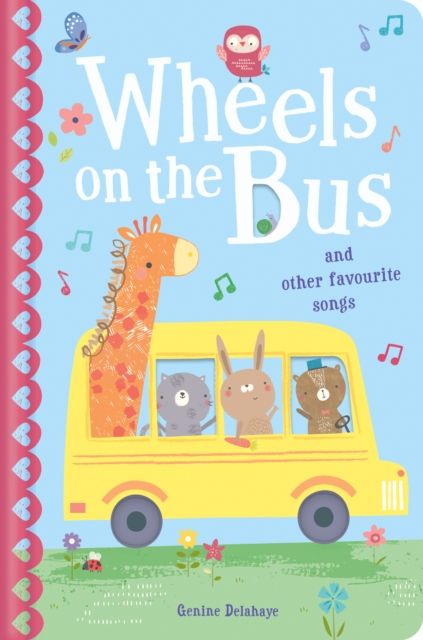 The Wheels on the Bus & Other Favourite Songs : And other favorite songs and rhymes