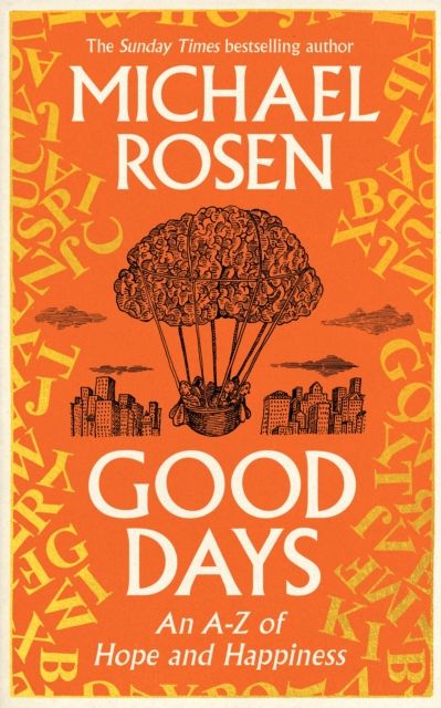 Good Days : An A-Z of Hope and Happiness