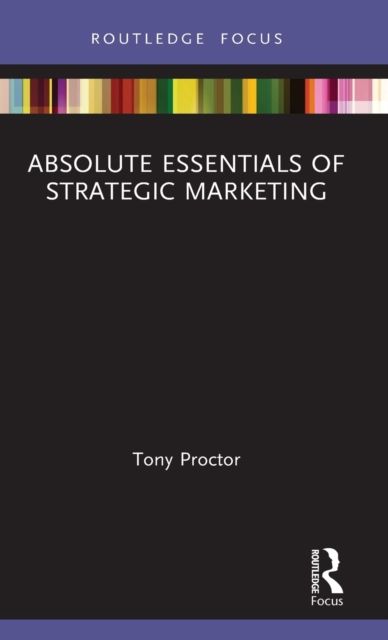 Absolute Essentials of Strategic Marketing