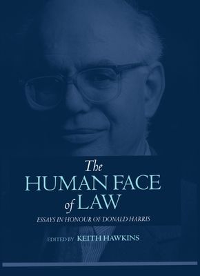 The Human Face of Law : Essays in Honour of Donald Harris