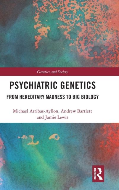 Psychiatric Genetics : From Hereditary Madness to Big Biology