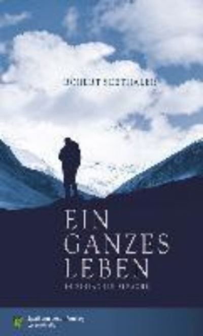 Ein ganzes Leben : Roman in einfacher Sprache