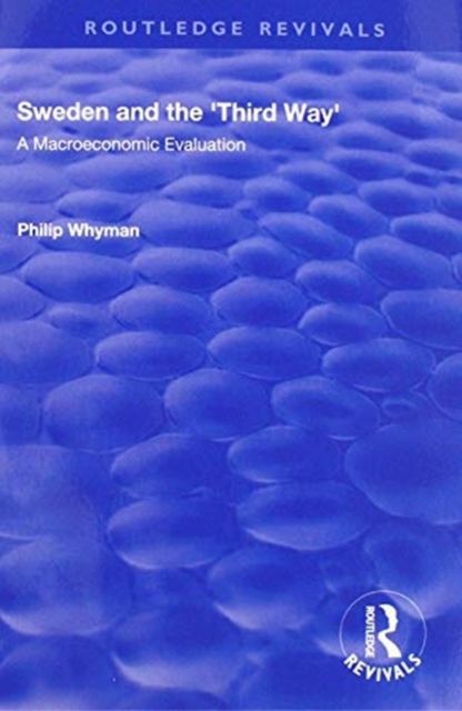 Sweden and the 'Third Way' : A Macroeconomic Evaluation