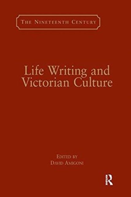 Life Writing and Victorian Culture