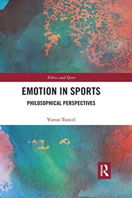 Emotion in Sports : Philosophical Perspectives