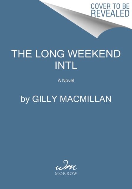 The Long Weekend Intl : A Novel
