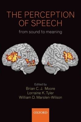 The Perception of Speech : from sound to meaning