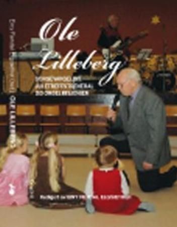 Ole Lilleberg : songevangelist, juletrefestgeneral og orgelmisjonær