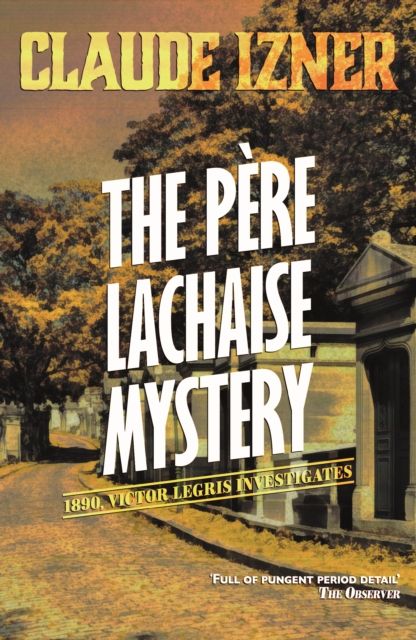 Pere-Lachaise Mystery: 2nd Victor Legris Mystery : Victor Legris Bk 2