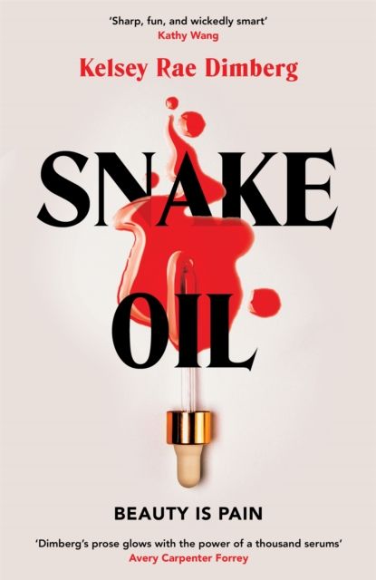 Snake Oil : A razor-sharp literary thriller about three women vying for power, where the cost of ambition might be deadly