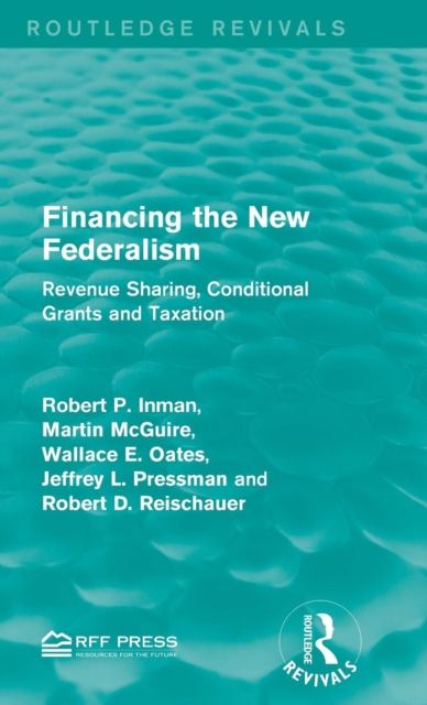 Financing the New Federalism : Revenue Sharing, Conditional Grants and Taxation