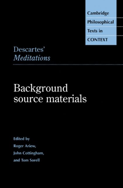 Descartes' Meditations : Background Source Materials