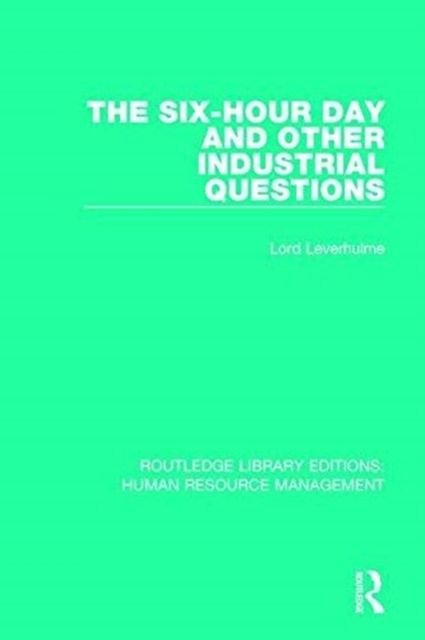 The Six-Hour Day and Other Industrial Questions