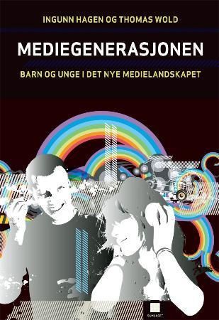 Mediegenerasjonen : barn og unge i det nye medielandskapet