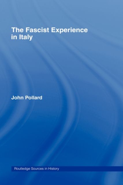 The Fascist Experience in Italy
