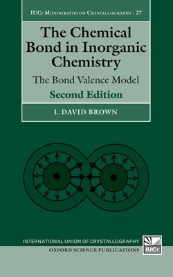 The Chemical Bond in Inorganic Chemistry : The Bond Valence Model