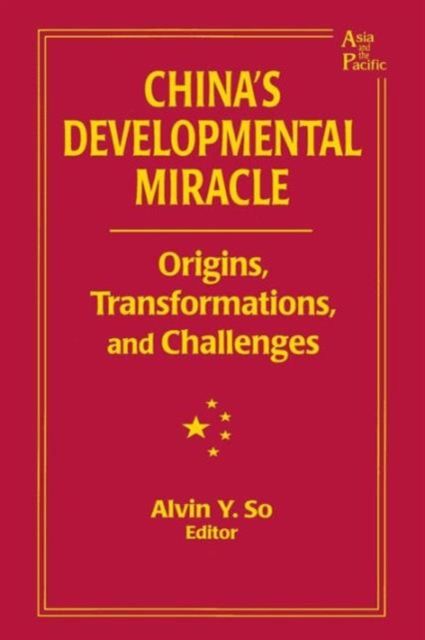China's Developmental Miracle : Origins, Transformations, and Challenges