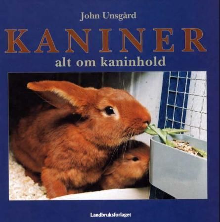 Kaniner : alt om kaninhold