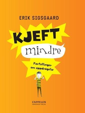 Kjeft mindre : fortellinger om oppdragelse